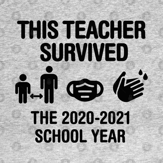 This teacher survived the 2021 school year Corona by LaundryFactory